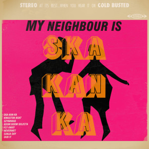 Album Ska-Kan-Ka from My Neighbour Is