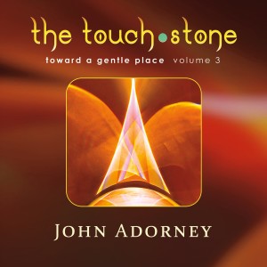 約翰·安鐸尼的專輯The Touch Stone, Toward a Gentle Place - Vol. 3