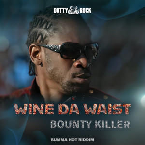 Bounty Killer的專輯Wine Da Waist