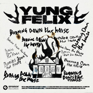 Yung Felix的專輯Burning Down The House (Explicit)