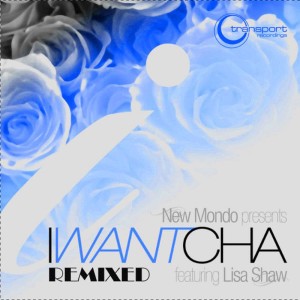 New Mondo的專輯I Want Cha - Remixed (feat. Lisa Shaw)