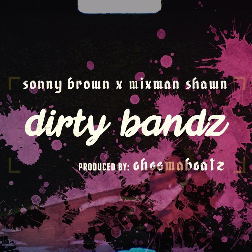 Dirty Bandz (feat. Mixman Shawn & Sonny Brown) (Explicit) (feat. Mixman Shawn & Sonny Brown|Explicit)