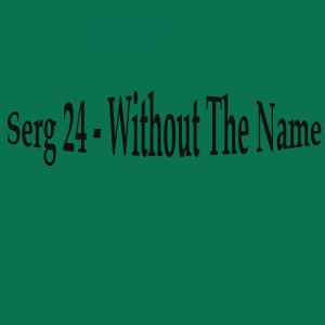 Serg24的專輯Without the Name