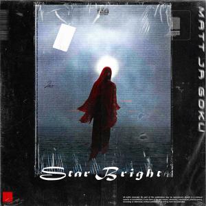 收聽Matt Jr Goku的STAR BRIGHT  (Explicit) (其他)歌詞歌曲