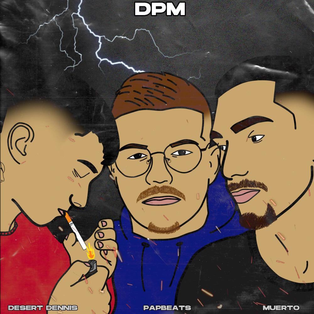 DPM(feat. Muerto & Desert Dennis) (Explicit)