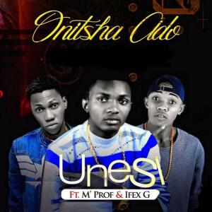 Listen to Onitsha-ado (feat. Ifex G & M'Prof) song with lyrics from UNESI