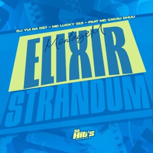 Listen to Montagem Elixir Strandum (Explicit) song with lyrics from DJ YUI DA DZ7