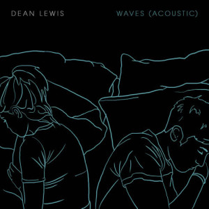 收聽Dean Lewis的Waves (Acoustic)歌詞歌曲
