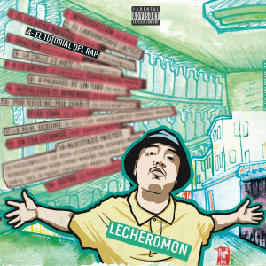 ดาวน์โหลดและฟังเพลง El Tutorial del Rap (Explicit) พร้อมเนื้อเพลงจาก Lecheromon