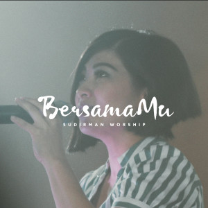 BersamaMu dari Sudirman Worship