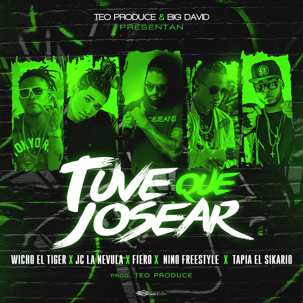Tuve Que Josear (feat. Wicho El Tyger, Fiero Baby & Tapia El Sikario) (Explicit)
