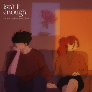 ดาวน์โหลดและฟังเพลง isn't it enough พร้อมเนื้อเพลงจาก Sarah Kang