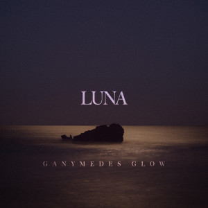 Ganymedes Glow dari Luna（欧美）