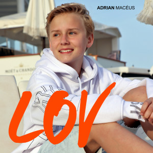 ดาวน์โหลดและฟังเพลง Lov พร้อมเนื้อเพลงจาก Adrian Macéus