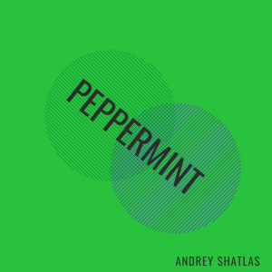 Listen to Peppermint song with lyrics from Andrey Shatlas