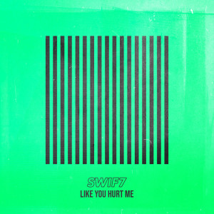 ดาวน์โหลดและฟังเพลง Like You Hurt Me พร้อมเนื้อเพลงจาก Swif7