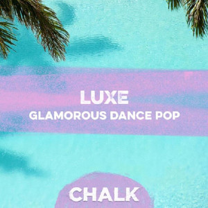 的专辑Luxe - Glamorous Dance Pop