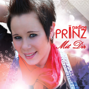 ดาวน์โหลดและฟังเพลง Mit dir พร้อมเนื้อเพลงจาก Nadine Prinz