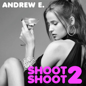 Andrew E.的专辑Shoot Shoot 2