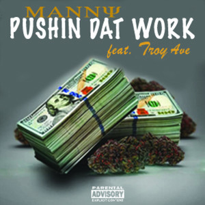收聽Manny的Pushin Dat Work (Explicit)歌詞歌曲