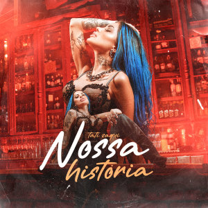 收聽Tati Zaqui的Nossa História歌詞歌曲