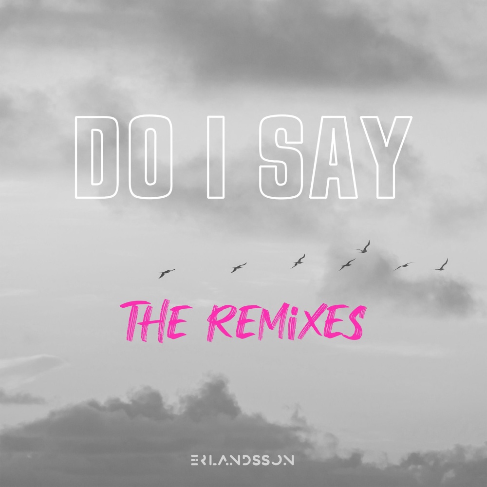 Do I Say (Mojnz Remix)