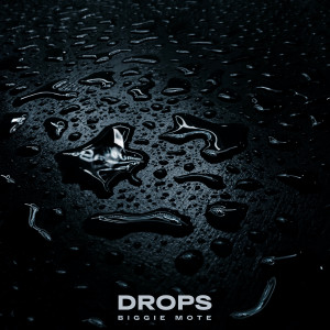 Listen to Drops song with lyrics from BIGGIE MOTE