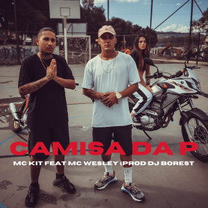 收聽MC Kit的Camisa da P歌詞歌曲