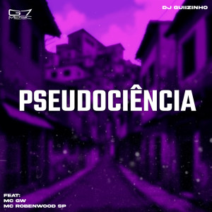 收听DJ Guiizinho的Pseudociencia (Explicit)歌词歌曲