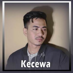 Listen to Kecewa song with lyrics from Fadhil Mjf