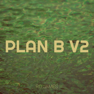 Ro James的專輯Plan B V2
