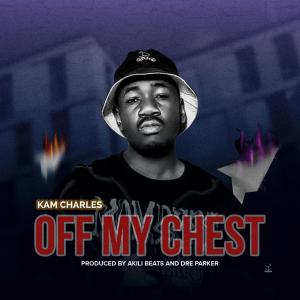 收聽Kam Charles的Off My Chest (Explicit)歌詞歌曲