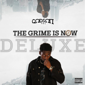 อัลบัม The Grime Is Now (Deluxe) (Explicit) ศิลปิน GODSON TKL
