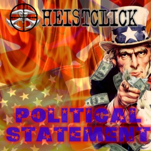 收聽Heistclick的Political Statement歌詞歌曲