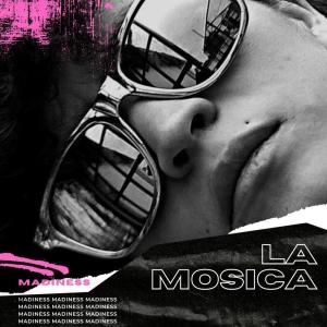 Album La Mosica from Madiness