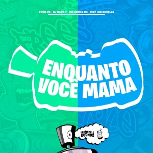 Enquanto Você Mama (Explicit) dari PROD VK