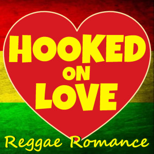 Album Hooked On Love Reggae Romance from Various