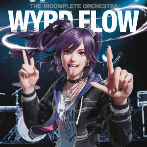 The Incomplete Orchestra的專輯Wyrd Flow The Album (Explicit)