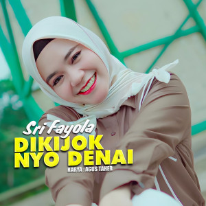 Dikijok Nyo Denai dari Sri Fayola