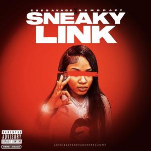 Sneaky Link (feat. Nem Brazy) (Explicit) dari EBE Savage
