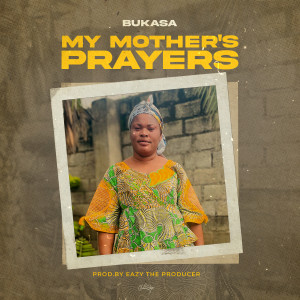 Listen to My Mother's Prayers song with lyrics from Bukasa