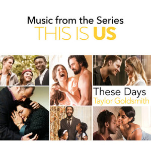 收聽Taylor Goldsmith的These Days (From "This Is Us")歌詞歌曲