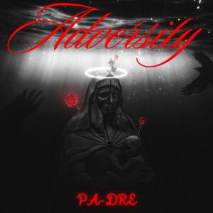PA-DRE的專輯Adversity (feat. Gucci Mane) [Explicit]