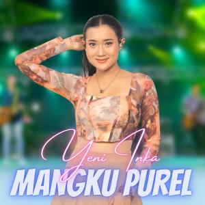 ดาวน์โหลดและฟังเพลง Mangku Purel พร้อมเนื้อเพลงจาก Yeni Inka