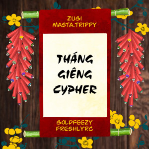 收聽Žugi的Tháng Giêng Cypher (feat. Masta Trippy, Goldfeezy, FreshlyRC)歌詞歌曲