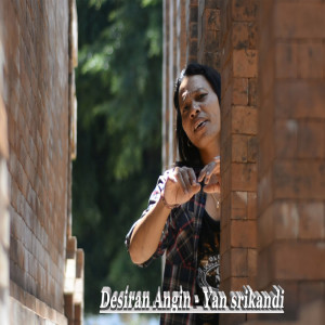 收听Yan Srikandi的Desiran Angin歌词歌曲