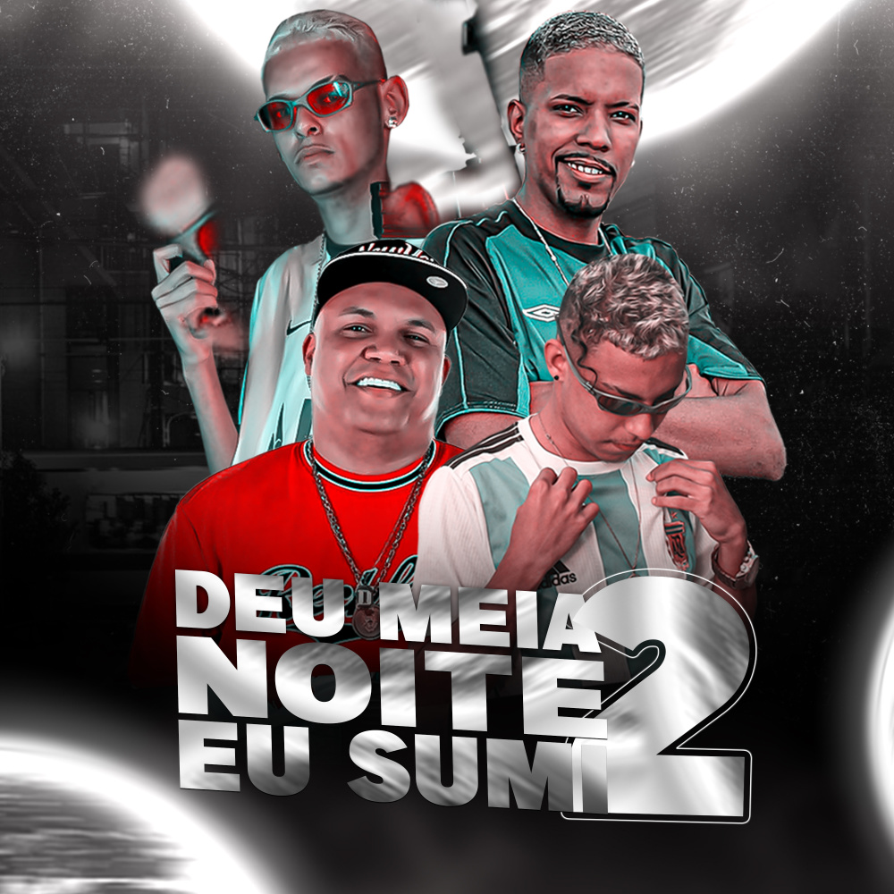 Deu Meia Noite Eu Sumi 2