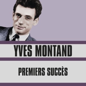 Yves Montand的专辑Premiers Succes