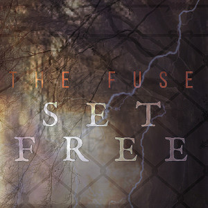 Dengarkan lagu Set Free nyanyian The Fuse dengan lirik