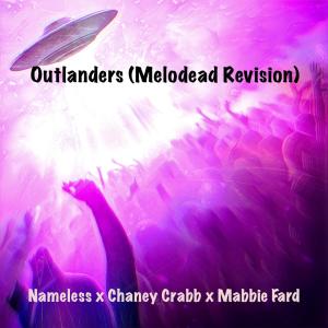 收聽Nameless的Outlanders (Melodead Revision) (Explicit)歌詞歌曲